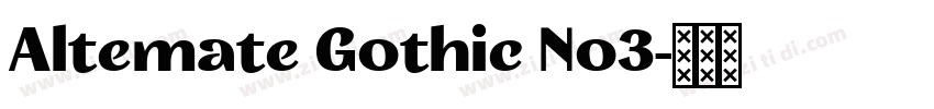 Altemate Gothic No3字体转换